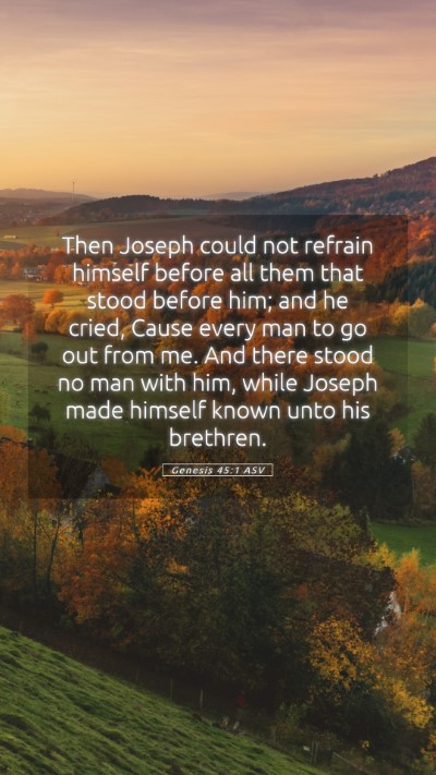 Picture 05 - Genesis 45:1 ASV Mobile Phone Wallpaper - Then Joseph could not refrain himself before all - Mobile Bible Verse Wallpaper