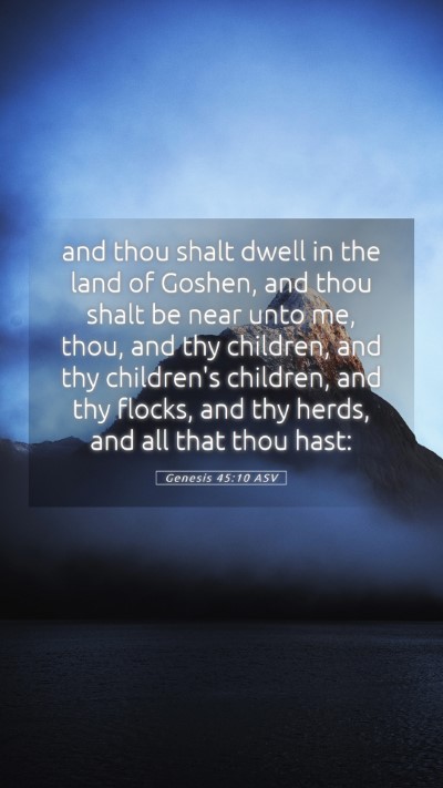 Picture 05 - Genesis 45:10 ASV Mobile Phone Wallpaper - and thou shalt dwell in the land of Goshen, and - Mobile Bible Verse Wallpaper