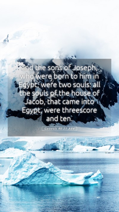 Picture 05 - Genesis 46:27 ASV Mobile Phone Wallpaper - and the sons of Joseph, who were born to him in - Mobile Bible Verse Wallpaper