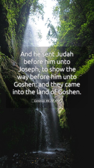 Picture 05 - Genesis 46:28 ASV Mobile Phone Wallpaper - And he sent Judah before him unto Joseph, to show - Mobile Bible Verse Wallpaper