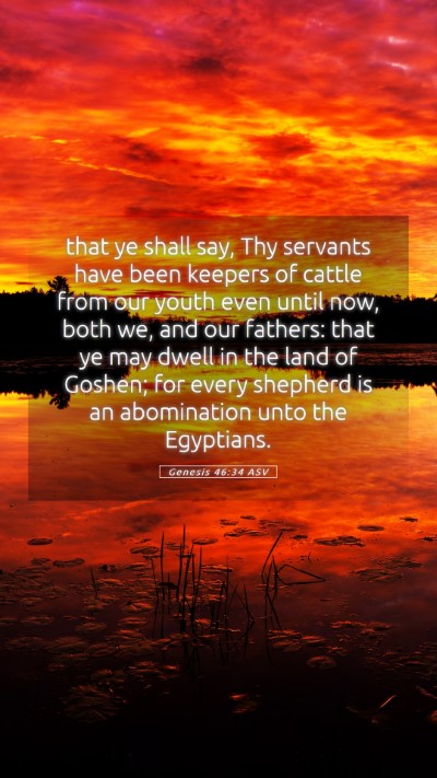 Picture 05 - Genesis 46:34 ASV Mobile Phone Wallpaper - that ye shall say, Thy servants have been keepers - Mobile Bible Verse Wallpaper