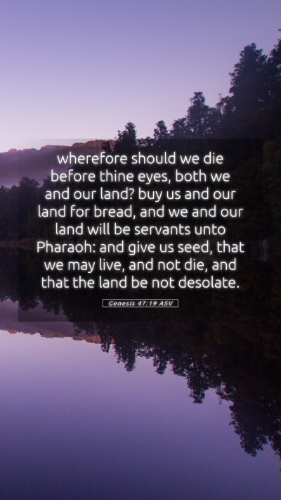 Picture 05 - Genesis 47:19 ASV Mobile Phone Wallpaper - wherefore should we die before thine eyes, both - Mobile Bible Verse Wallpaper