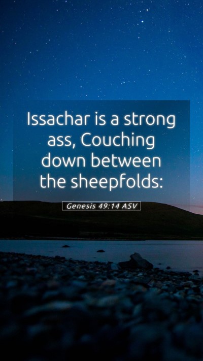 Picture 05 - Genesis 49:14 ASV Mobile Phone Wallpaper - Issachar is a strong ass, Couching down between - Mobile Bible Verse Wallpaper