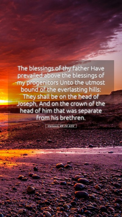 Picture 05 - Genesis 49:26 ASV Mobile Phone Wallpaper - The blessings of thy father Have prevailed above - Mobile Bible Verse Wallpaper