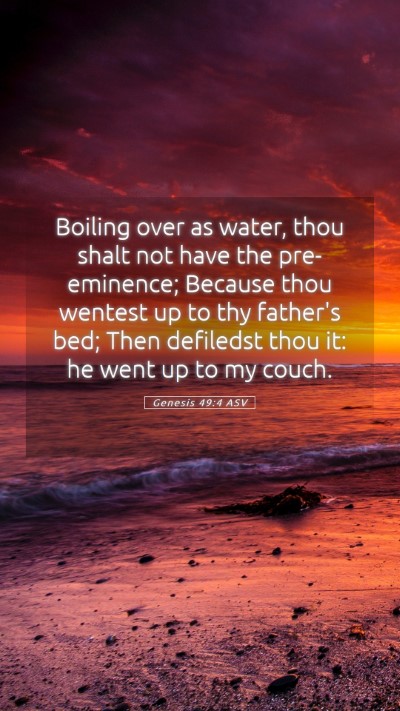 Picture 05 - Genesis 49:4 ASV Mobile Phone Wallpaper - Boiling over as water, thou shalt not have the - Mobile Bible Verse Wallpaper