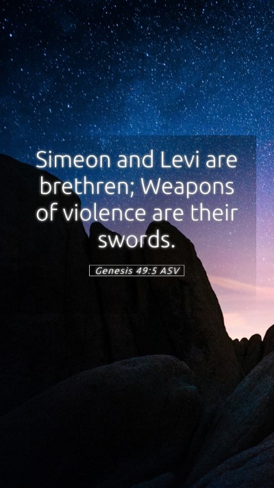 Picture 05 - Genesis 49:5 ASV Mobile Phone Wallpaper - Simeon and Levi are brethren; Weapons of violence - Mobile Bible Verse Wallpaper