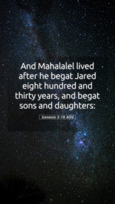 Picture 05 - Genesis 5:16 ASV Mobile Phone Wallpaper - And Mahalalel lived after he begat Jared eight - Mobile Bible Verse Wallpaper