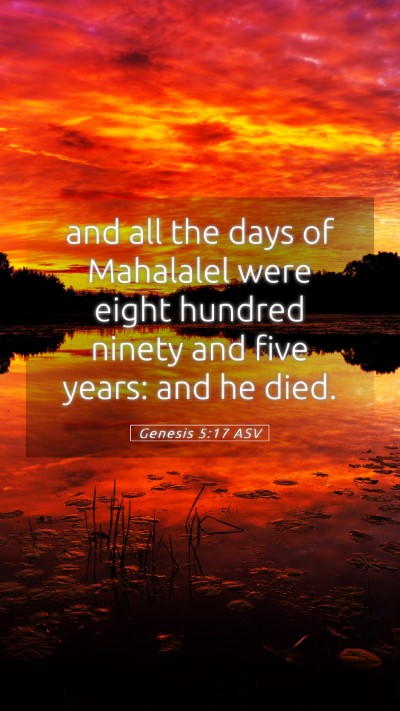 Picture 05 - Genesis 5:17 ASV Mobile Phone Wallpaper - and all the days of Mahalalel were eight hundred - Mobile Bible Verse Wallpaper