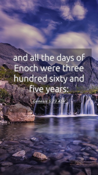 Picture 05 - Genesis 5:23 ASV Mobile Phone Wallpaper - and all the days of Enoch were three hundred - Mobile Bible Verse Wallpaper