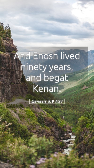 Picture 05 - Genesis 5:9 ASV Mobile Phone Wallpaper - And Enosh lived ninety years, and begat - Mobile Bible Verse Wallpaper