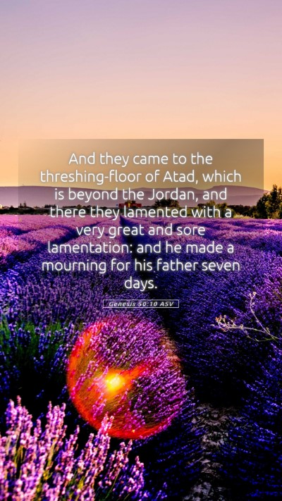 Picture 05 - Genesis 50:10 ASV Mobile Phone Wallpaper - And they came to the threshing-floor of Atad, - Mobile Bible Verse Wallpaper