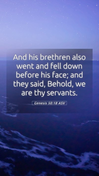 Picture 05 - Genesis 50:18 ASV Mobile Phone Wallpaper - And his brethren also went and fell down before - Mobile Bible Verse Wallpaper