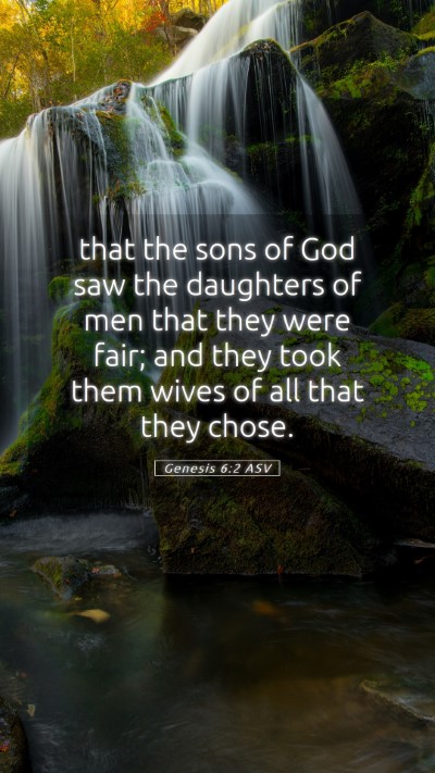 Picture 05 - Genesis 6:2 ASV Mobile Phone Wallpaper - that the sons of God saw the daughters of men - Mobile Bible Verse Wallpaper