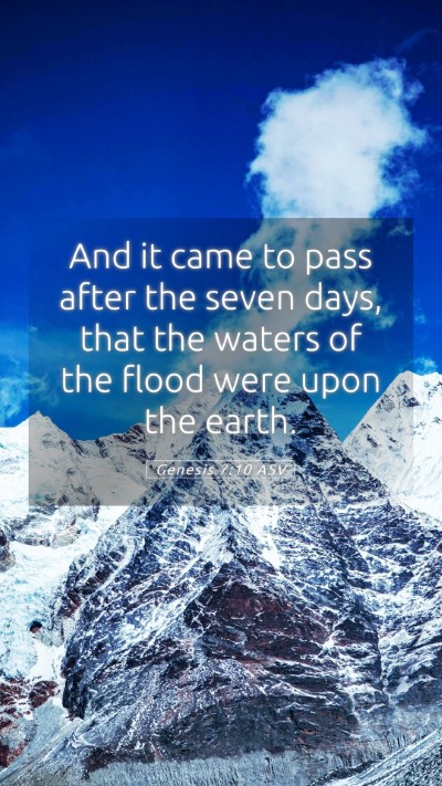 Picture 05 - Genesis 7:10 ASV Mobile Phone Wallpaper - And it came to pass after the seven days, that - Mobile Bible Verse Wallpaper