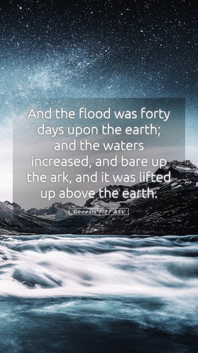 Picture 05 - Genesis 7:17 ASV Mobile Phone Wallpaper - And the flood was forty days upon the earth; and - Mobile Bible Verse Wallpaper