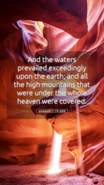 Picture 05 - Genesis 7:19 ASV Mobile Phone Wallpaper - And the waters prevailed exceedingly upon the - Mobile Bible Verse Wallpaper