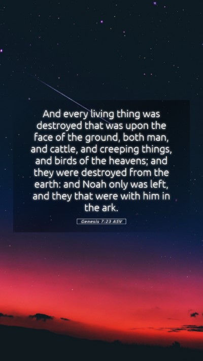 Picture 05 - Genesis 7:23 ASV Mobile Phone Wallpaper - And every living thing was destroyed that was - Mobile Bible Verse Wallpaper