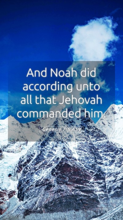 Picture 05 - Genesis 7:5 ASV Mobile Phone Wallpaper - And Noah did according unto all that Jehovah - Mobile Bible Verse Wallpaper