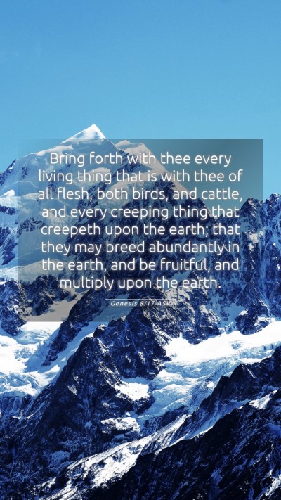 Picture 05 - Genesis 8:17 ASV Mobile Phone Wallpaper - Bring forth with thee every living thing that is - Mobile Bible Verse Wallpaper