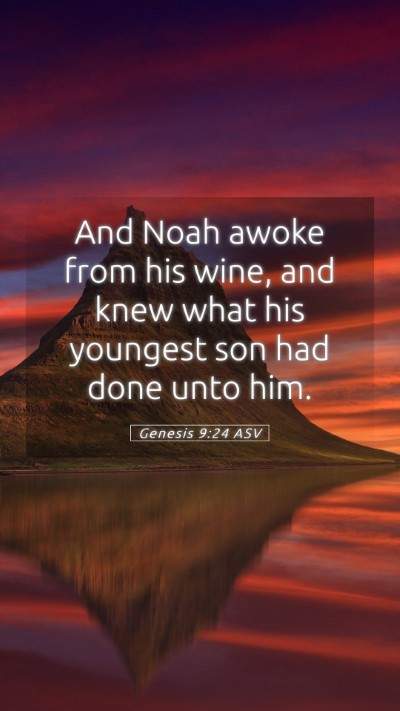Picture 05 - Genesis 9:24 ASV Mobile Phone Wallpaper - And Noah awoke from his wine, and knew what his - Mobile Bible Verse Wallpaper