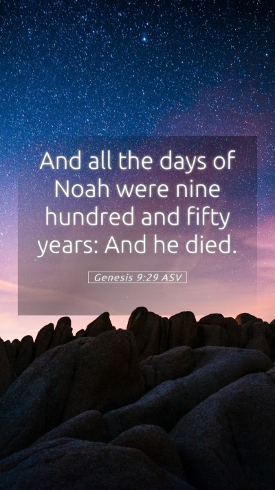 Picture 05 - Genesis 9:29 ASV Mobile Phone Wallpaper - And all the days of Noah were nine hundred and - Mobile Bible Verse Wallpaper