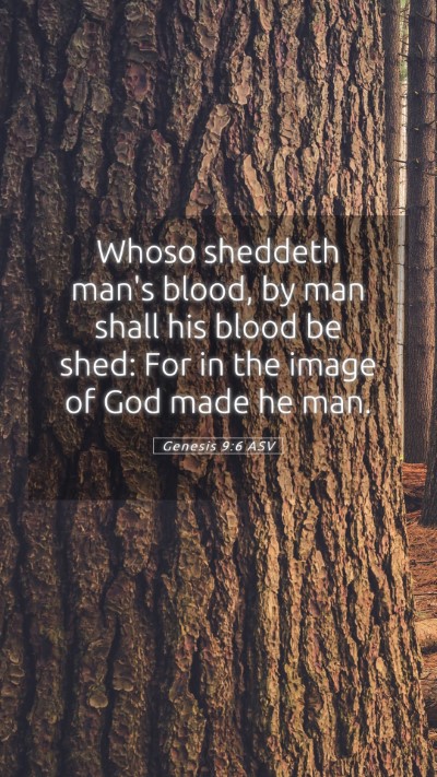 Picture 05 - Genesis 9:6 ASV Mobile Phone Wallpaper - Whoso sheddeth man's blood, by man shall his - Mobile Bible Verse Wallpaper
