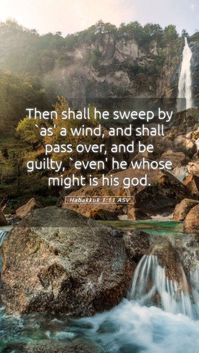 Picture 05 - Habakkuk 1:11 ASV Mobile Phone Wallpaper - Then shall he sweep by `as' a wind, and shall - Mobile Bible Verse Wallpaper