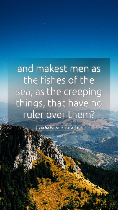 Picture 05 - Habakkuk 1:14 ASV Mobile Phone Wallpaper - and makest men as the fishes of the sea, as the - Mobile Bible Verse Wallpaper