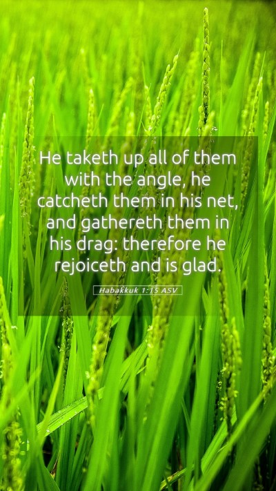 Picture 05 - Habakkuk 1:15 ASV Mobile Phone Wallpaper - He taketh up all of them with the angle, he - Mobile Bible Verse Wallpaper