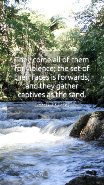Picture 05 - Habakkuk 1:9 ASV Mobile Phone Wallpaper - They come all of them for violence; the set of - Mobile Bible Verse Wallpaper