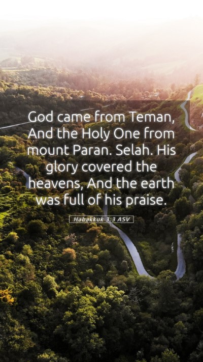 Picture 05 - Habakkuk 3:3 ASV Mobile Phone Wallpaper - God came from Teman, And the Holy One from mount - Mobile Bible Verse Wallpaper