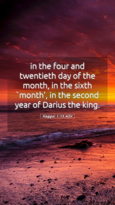 Picture 05 - Haggai 1:15 ASV Mobile Phone Wallpaper - in the four and twentieth day of the month, in - Mobile Bible Verse Wallpaper