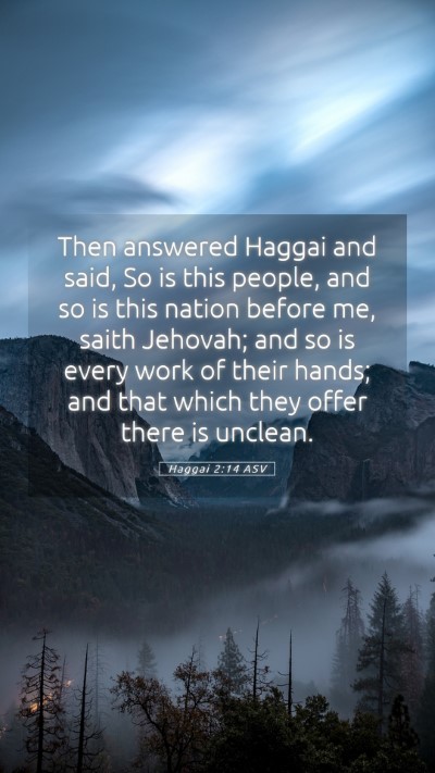 Picture 05 - Haggai 2:14 ASV Mobile Phone Wallpaper - Then answered Haggai and said, So is this people, - Mobile Bible Verse Wallpaper