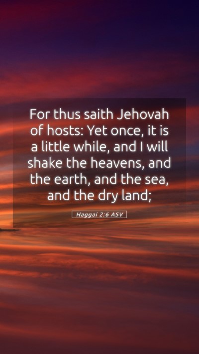 Picture 05 - Haggai 2:6 ASV Mobile Phone Wallpaper - For thus saith Jehovah of hosts: Yet once, it is - Mobile Bible Verse Wallpaper