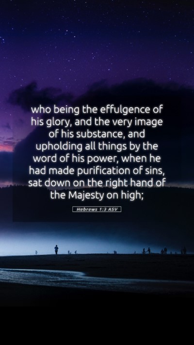 Picture 05 - Hebrews 1:3 ASV Mobile Phone Wallpaper - who being the effulgence of his glory, and the - Mobile Bible Verse Wallpaper