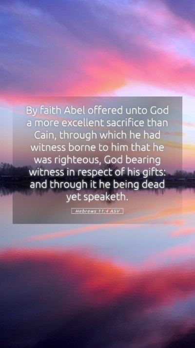 Picture 05 - Hebrews 11:4 ASV Mobile Phone Wallpaper - By faith Abel offered unto God a more excellent - Mobile Bible Verse Wallpaper