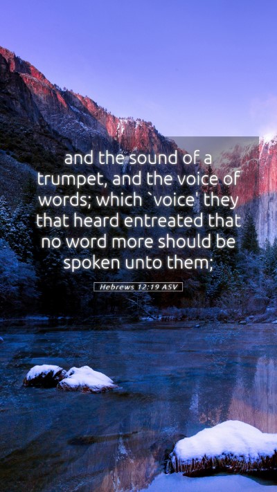 Picture 05 - Hebrews 12:19 ASV Mobile Phone Wallpaper - and the sound of a trumpet, and the voice of - Mobile Bible Verse Wallpaper