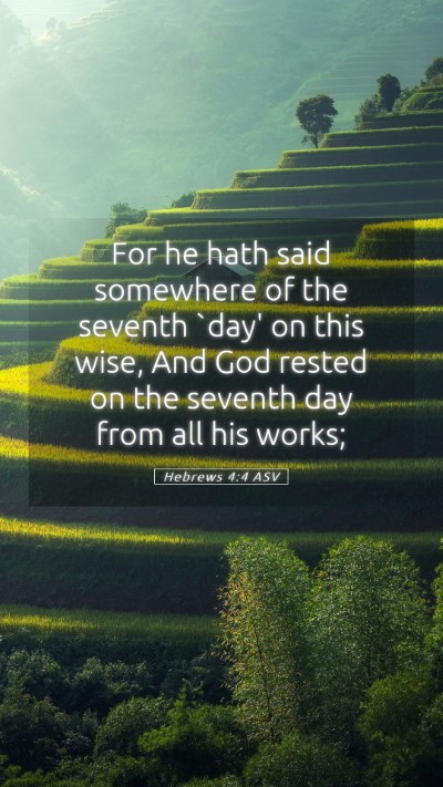 Picture 05 - Hebrews 4:4 ASV Mobile Phone Wallpaper - For he hath said somewhere of the seventh `day' - Mobile Bible Verse Wallpaper
