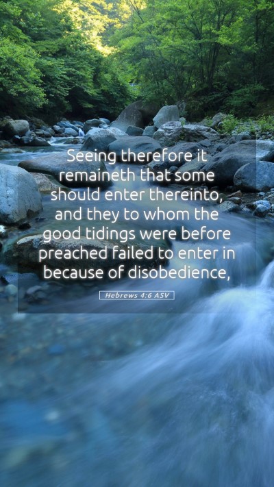 Picture 05 - Hebrews 4:6 ASV Mobile Phone Wallpaper - Seeing therefore it remaineth that some should - Mobile Bible Verse Wallpaper