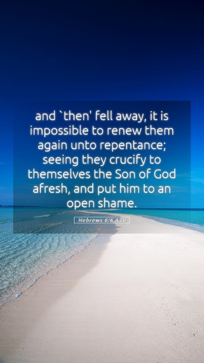 Picture 05 - Hebrews 6:6 ASV Mobile Phone Wallpaper - and `then' fell away, it is impossible to renew - Mobile Bible Verse Wallpaper