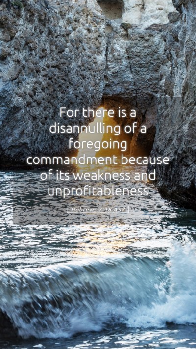 Picture 05 - Hebrews 7:18 ASV Mobile Phone Wallpaper - For there is a disannulling of a foregoing - Mobile Bible Verse Wallpaper