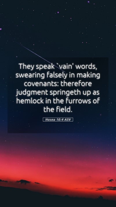 Picture 05 - Hosea 10:4 ASV Mobile Phone Wallpaper - They speak `vain' words, swearing falsely in - Mobile Bible Verse Wallpaper