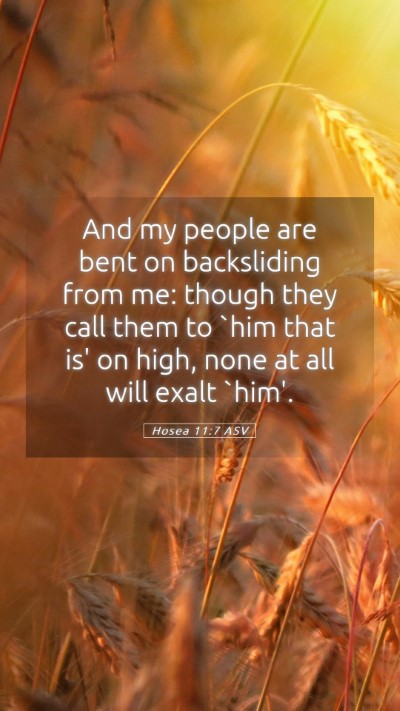 Picture 05 - Hosea 11:7 ASV Mobile Phone Wallpaper - And my people are bent on backsliding from me: - Mobile Bible Verse Wallpaper