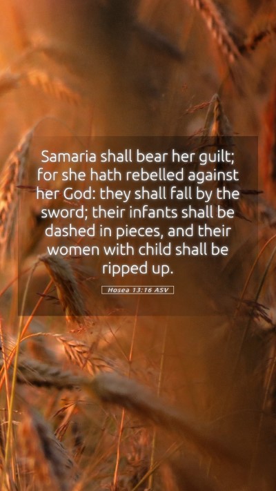 Picture 05 - Hosea 13:16 ASV Mobile Phone Wallpaper - Samaria shall bear her guilt; for she hath - Mobile Bible Verse Wallpaper