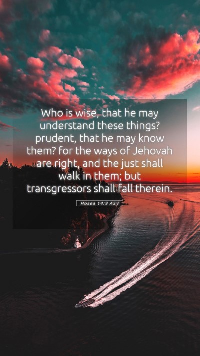 Picture 05 - Hosea 14:9 ASV Mobile Phone Wallpaper - Who is wise, that he may understand these things? - Mobile Bible Verse Wallpaper