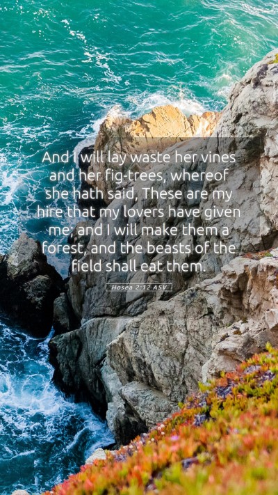 Picture 05 - Hosea 2:12 ASV Mobile Phone Wallpaper - And I will lay waste her vines and her fig-trees, - Mobile Bible Verse Wallpaper