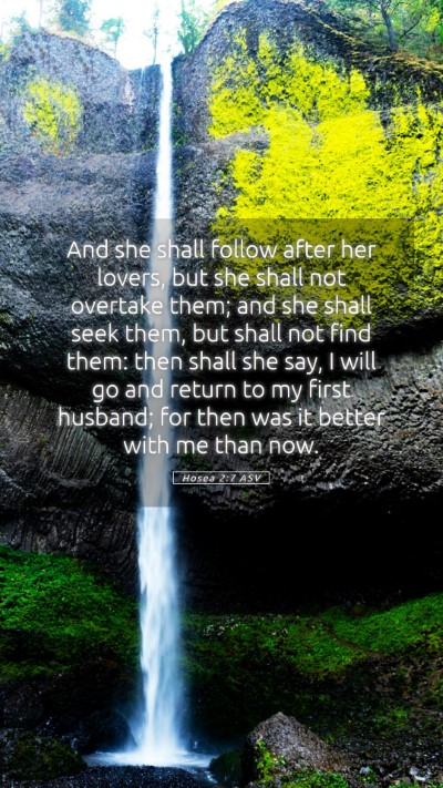 Picture 05 - Hosea 2:7 ASV Mobile Phone Wallpaper - And she shall follow after her lovers, but she - Mobile Bible Verse Wallpaper