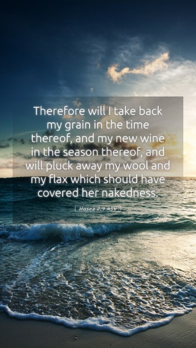 Picture 05 - Hosea 2:9 ASV Mobile Phone Wallpaper - Therefore will I take back my grain in the time - Mobile Bible Verse Wallpaper