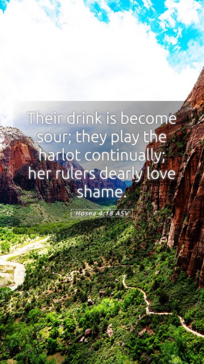 Picture 05 - Hosea 4:18 ASV Mobile Phone Wallpaper - Their drink is become sour; they play the harlot - Mobile Bible Verse Wallpaper