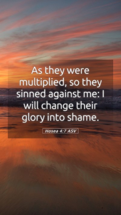 Picture 05 - Hosea 4:7 ASV Mobile Phone Wallpaper - As they were multiplied, so they sinned against - Mobile Bible Verse Wallpaper